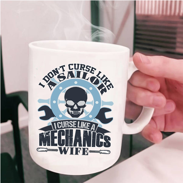 I Curse Like A Mechanic's Wife Coffee Mug, I Don't Curse Like A Sailor Cup