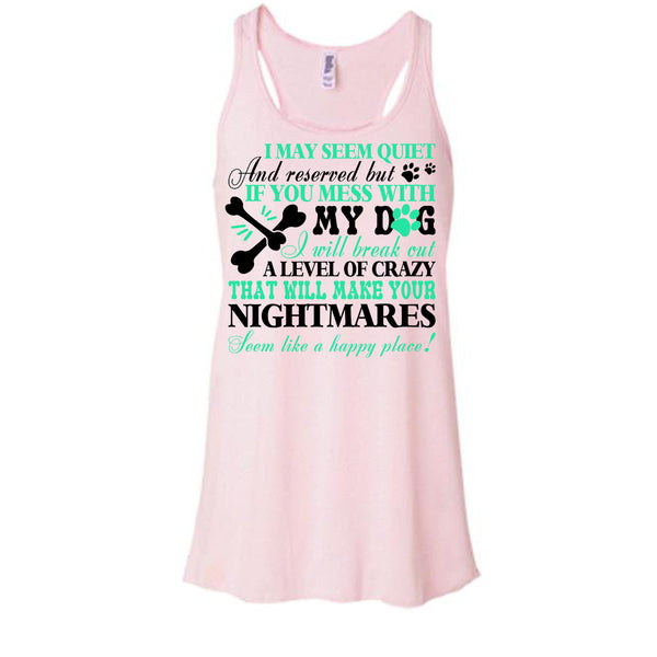 If You Mess With My Dog T Shirt, I Love My Dog T Shirt, Awesome t-shirts