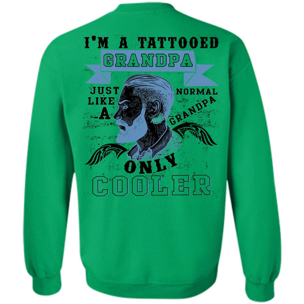 Being A Grandpa T Shirt, I'm A Tattooed Grandpa Sweatshirt