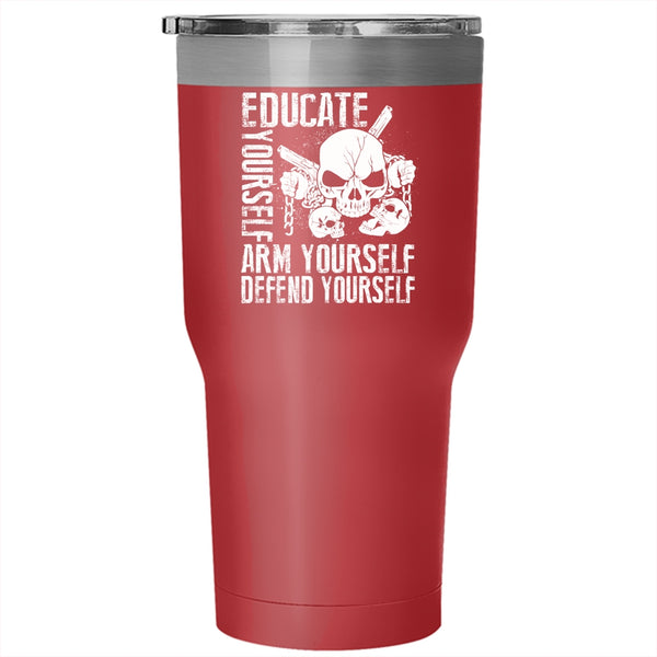 Educate Yourself Arm Yourself Defend Yourself Tumbler 30 oz Stainless Steel, Cool Travel Mug