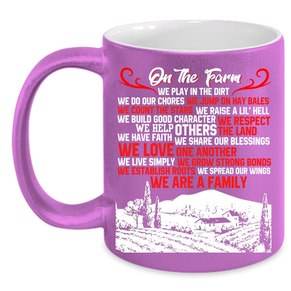 On The Farm We Play In The Dirt Coffee Mug, We Are A Family Coffee Cup