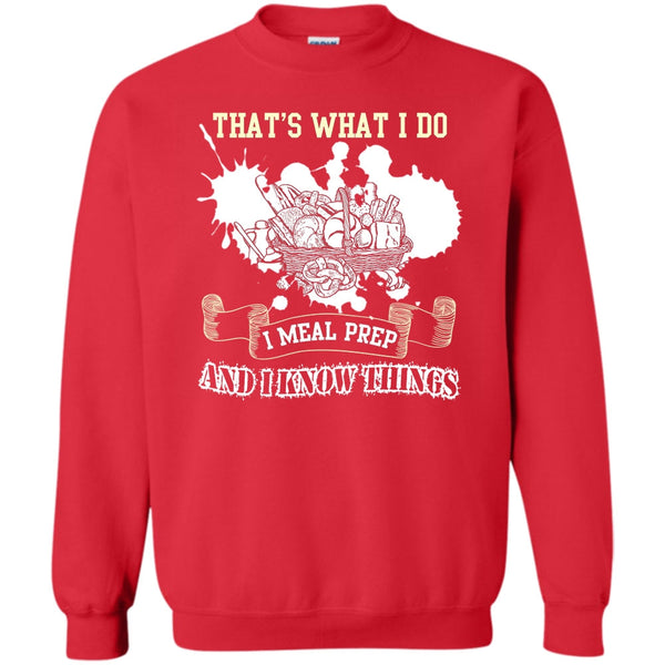 I Meal Prep And I Know Things T Shirt, Coolest Baker Sweatshirt