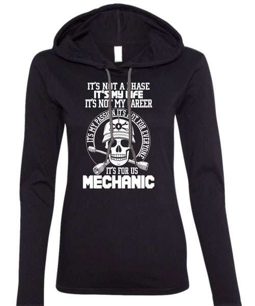 It's For Us Mechanic T Shirt, It's Not My Career T Shirt (Anvil Ladies Ringspun Hooded)