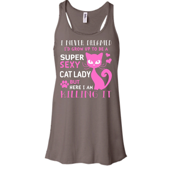 I Never Dreamed I'd Grow Up To Be A Sexy Cat Lady Shirt, Cool Cat Shirt