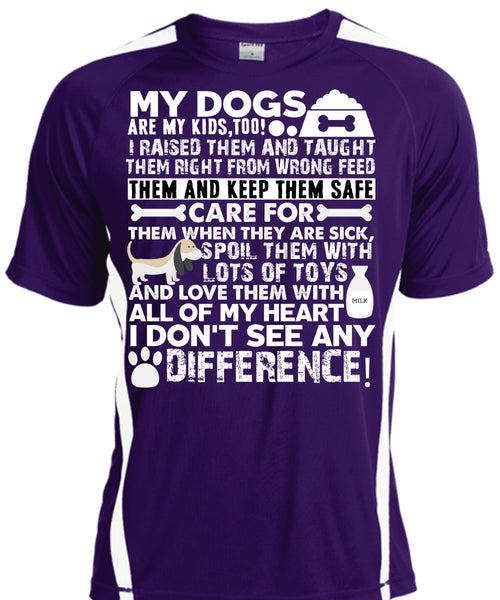My Dogs Are My Kids T Shirt, I Don't See Any Difference T Shirt, Cool Shirt