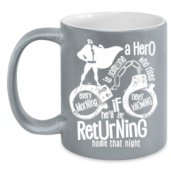 He'll Be Returning Home That Night Coffee Mug, Cute Policeman Coffee Cup