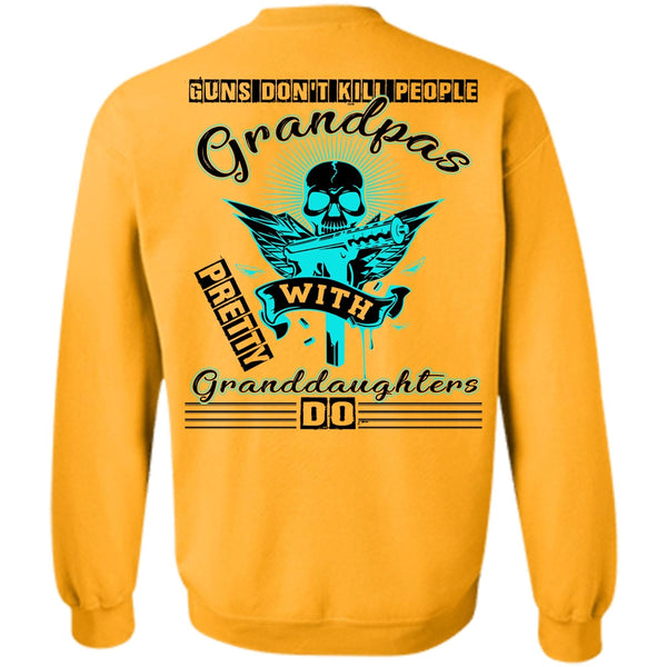 Being A Grandkid T Shirt, Guns Don't Kill People Grandpas Sweatshirt