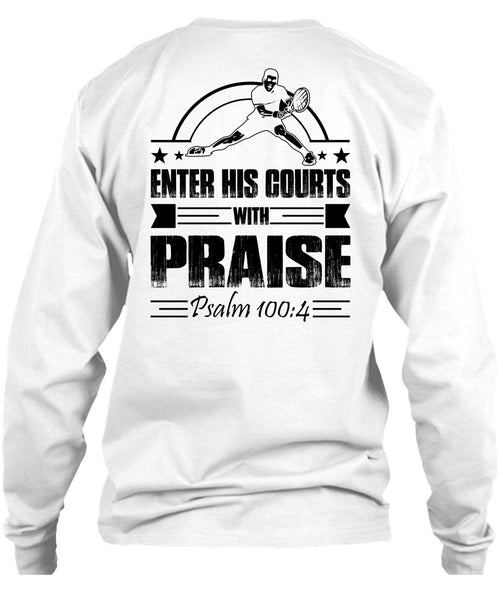 Enter His Courts With Praise T Shirt, I Love Tennis T Shirt