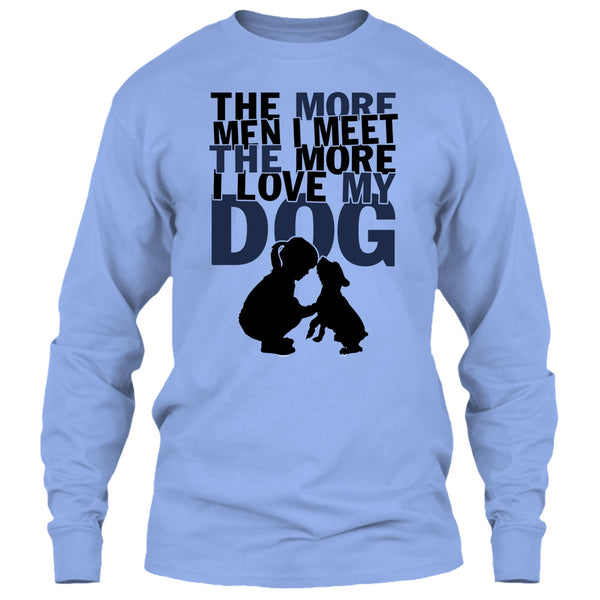 The More Men I Meet T Shirt, Coolest Dog Lover T Shirt