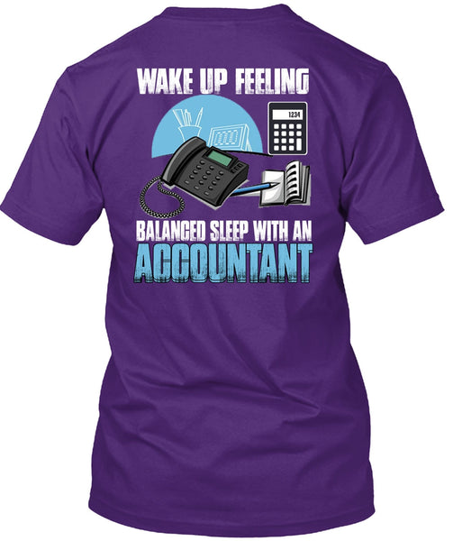 Wake Up Feeling T Shirt, Balanced Sleep With An Accountant T Shirt