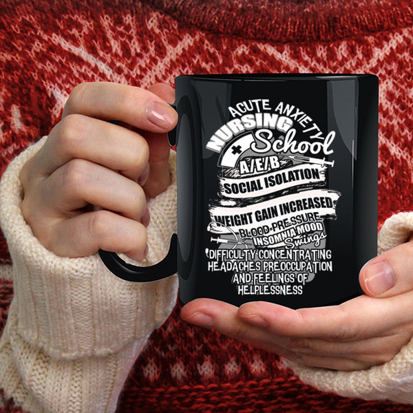 Acute Anxiety Nursing School Coffee Mug, Cute Nurses Coffee Cup
