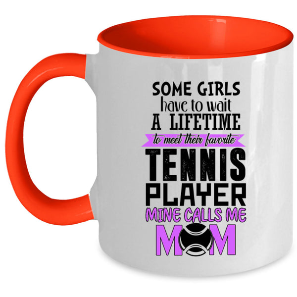 Mine Calls Me Mom Coffee Mug, Favorite tennis Player Accent Mug