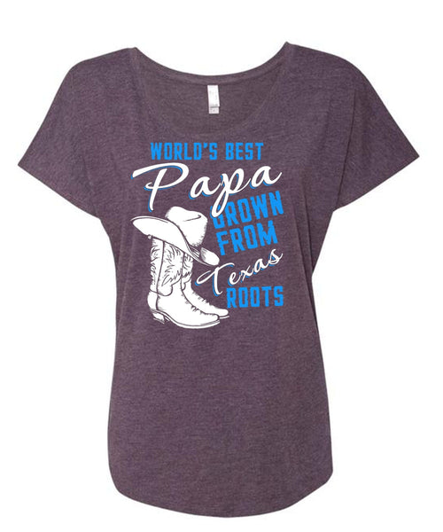 World's Best Papa T Shirt, Grown From Texas Roots T Shirt, Cool Shirt (Ladies' Triblend Dolman Sleeve)