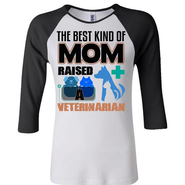 The Best Kind Of Mom Raised A Veterinarian T Shirt, I Love My Dog T Shirt, Awesome T-Shirts