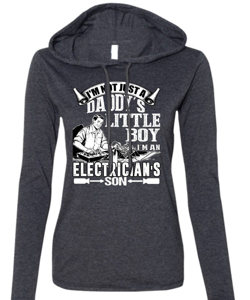 I'm An Electrician's Son T Shirt, Daddy's Little Boy T Shirt (Anvil Ladies Ringspun Hooded)