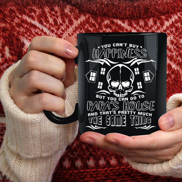 You Can't Buy Happiness Coffee Mug, You Can Go To Papa's House Coffee Cup