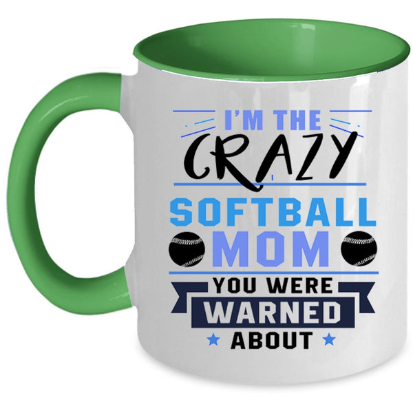 Awesome Softball Mom Coffee Mug, I'm The Crazy Softball Mom Accent Mug