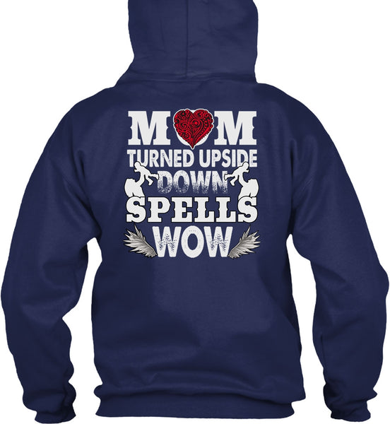 Mom Turned Upside Down Spells T Shirt, Being A Son T Shirt
