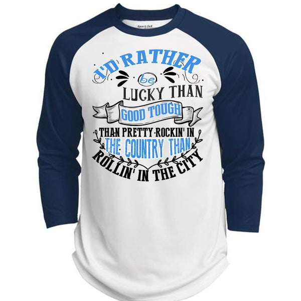 I'd Rather Be Lucky Than Good Tough T Shirt, I Love Husband T Shirt, Awesome T-Shirts  (Polyester Game Baseball Jersey)