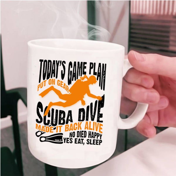 Sport Coffee Mug, Today's Game Plan Put On Gear Scuba Dive Cup