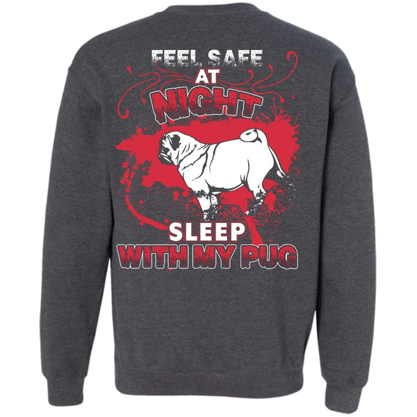 Feel Safe At Night T Shirt, I Love Pug Sweatshirt