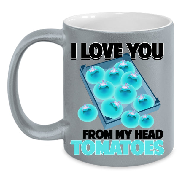 Cool Gardening Coffee Mug, I Love You From My Head Tomatoes Accent Mug