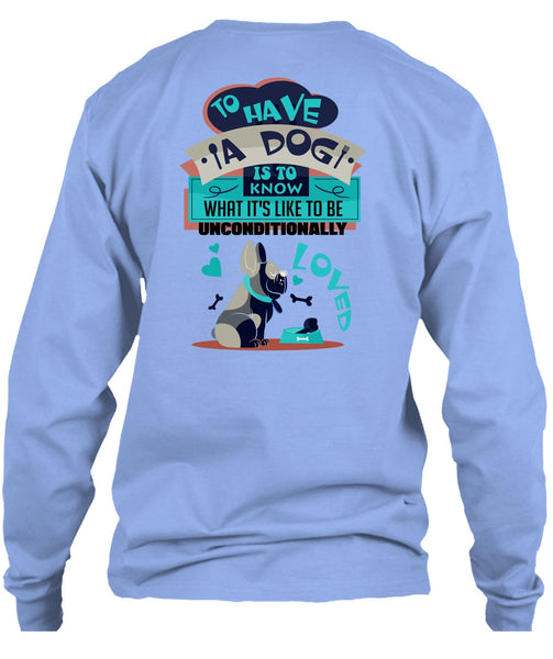 To Have A Dog Is To Know T Shirt, I Love My Dog T Shirt