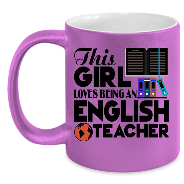 Cute English Teacher Coffee Mug, This Girl Loves Being An English Teacher Accent Mug