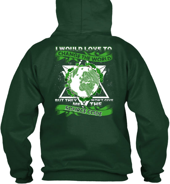 I Would Love To Change The World T Shirt, Source Code T Shirt