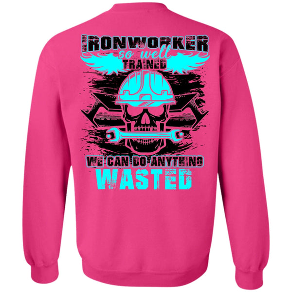 I Love Ironworker T Shirt, Ironworker So Well Trained Sweatshirt