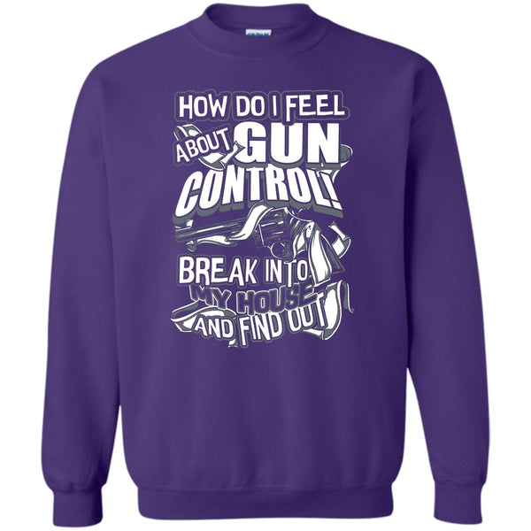 Break Into My House T Shirt, Coolest Shooter Sweatshirt