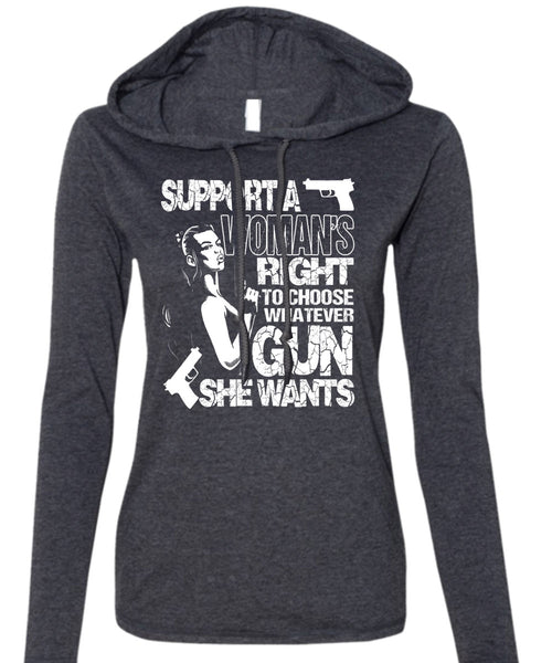 Choose Whatever Gun T Shirt, Support A Woman's Right T Shirt (Anvil Ladies Ringspun Hooded)