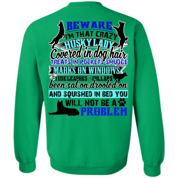 I Love My Dog T Shirt, I'm That Crazy Husky Lady Sweatshirt
