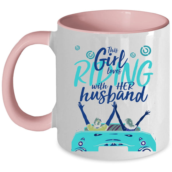 Pretty Girls Coffee Mug, This Girl Loves Riding With Her Husband Accent Mug