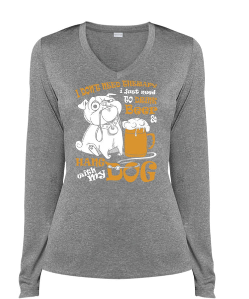 Hang With My Dog T Shirt, I Just Need To Drink Beer T Shirt, Cool Shirt (Ladies LS Heather V-Neck)