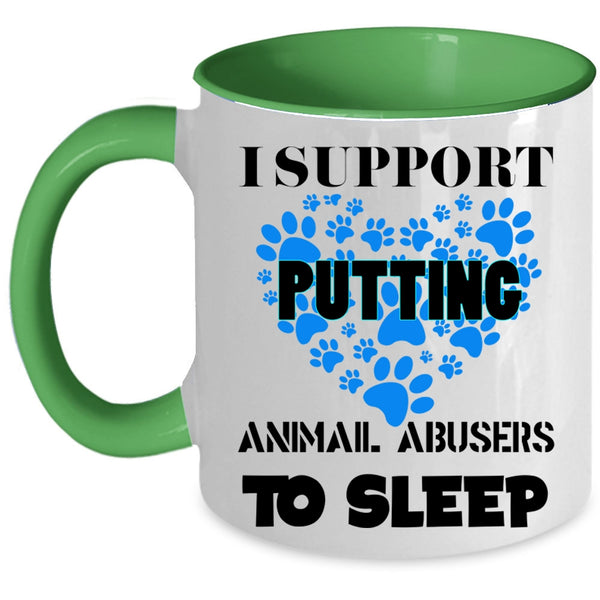 Cool Dogs Coffee Mug, I Support Putting Animal Abbusers To Sleep Accent Mug