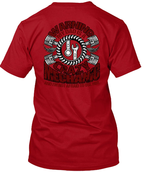 My Dad Is A Crazy Mechanic T Shirt, Being A Mechanic T Shirt