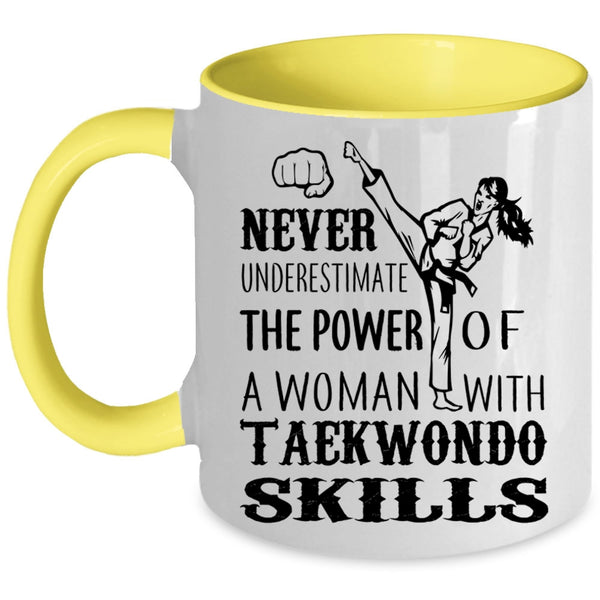 Funny Girls Coffee Mug, The Power Of A Woman With Taekwondo Skills Accent Mug