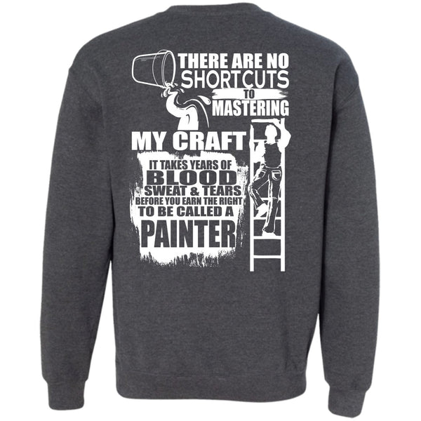 Sweat And Tears T Shirt, I Love Painting Sweatshirt