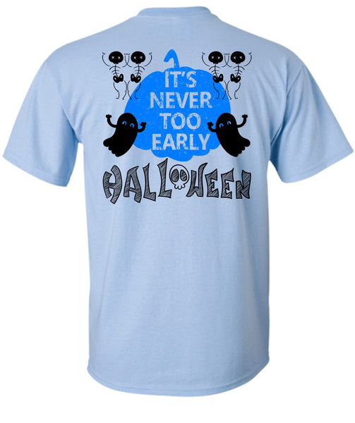 It's Never Too Early Halloween T Shirt, Wait For Halloween T Shirt