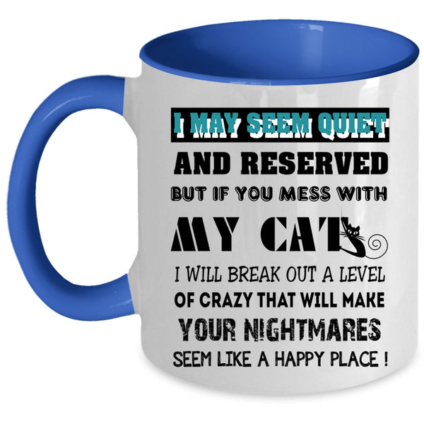 Cool Cat Lovers Coffee Mug, Don't Mess With My Cats Accent Mug