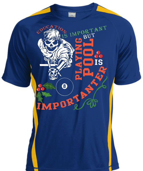 Education Is Important T Shirt, Playing Pool Is Importanter T Shirt, Cool Shirt