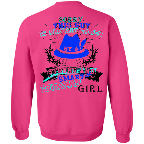 Being A Lady T Shirt, This Guy Is Already Taken By A Smart German Girl Sweatshirt