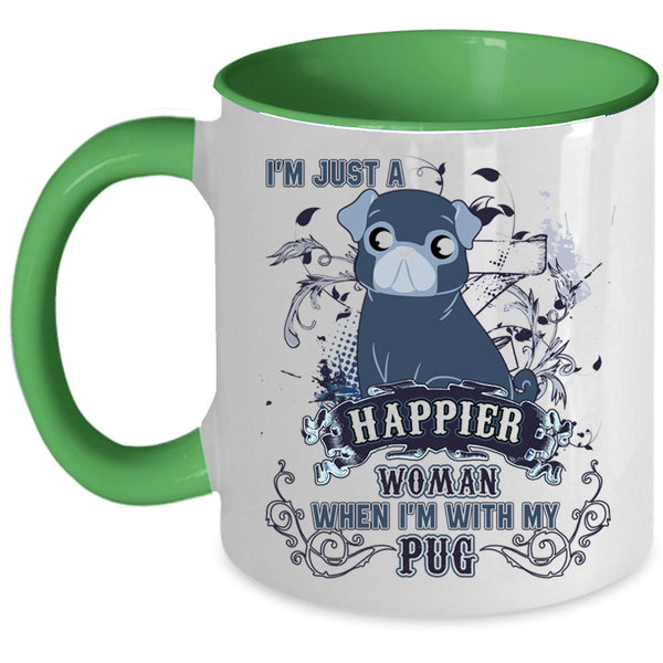 I'm With My Pug Coffee Mug, I'm Just A Happier Woman Accent Mug
