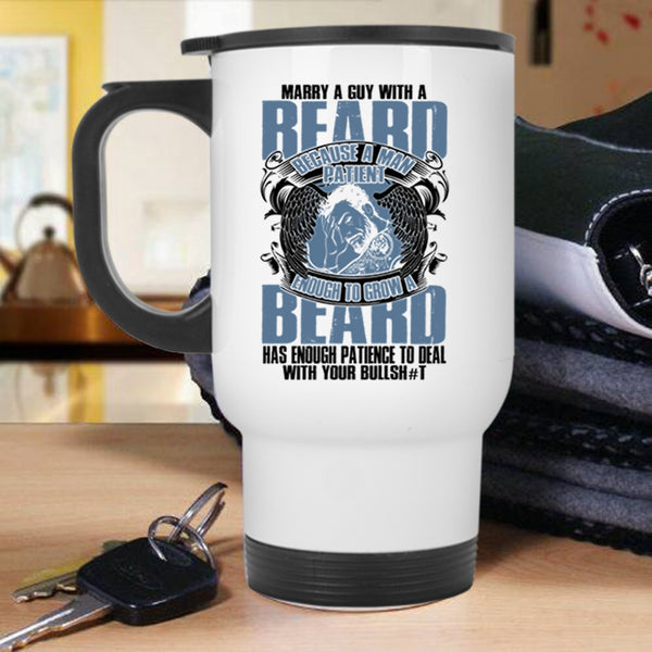 Cool Just Married Travel Mug, Marry A Guy With A Beard Mug