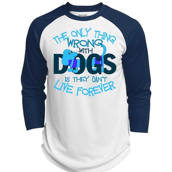 The Only Thing Wrong With Dogs T Shirt, I Love My Dog T Shirt, Awesome T-Shirts  (Polyester Game Baseball Jersey)