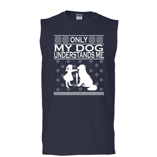 Only My Dog Understand Me T Shirt, Coolest Dog Lover T Shirt, Cool T Shirt (Men's Cotton Sleeveless)