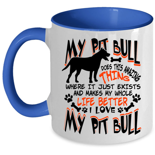 I Love My Pit Bull Coffee Mug, My Pitbull Does This Amazing Thing Accent Mug