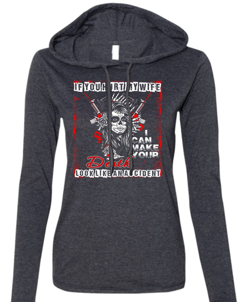 If You Hurt My Wife T Shirt, Death Look Like An Accident T Shirt (Anvil Ladies Ringspun Hooded)