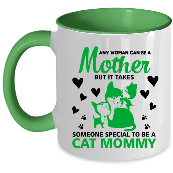Any Woman Can Be A Mother Mug, Someone To Be A Cat Mommy Cup